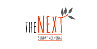 theNEXT | SUNDAY MORNINGS